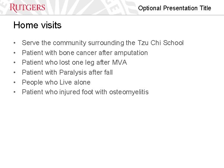 Optional Presentation Title Home visits • • • Serve the community surrounding the Tzu