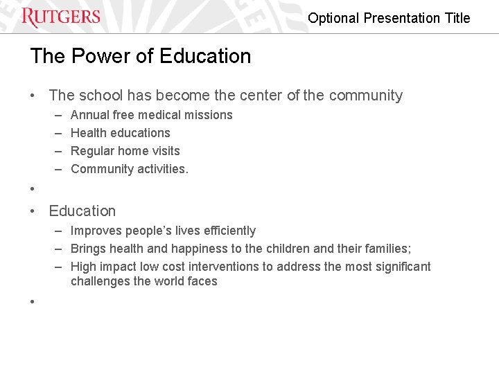 Optional Presentation Title The Power of Education • The school has become the center