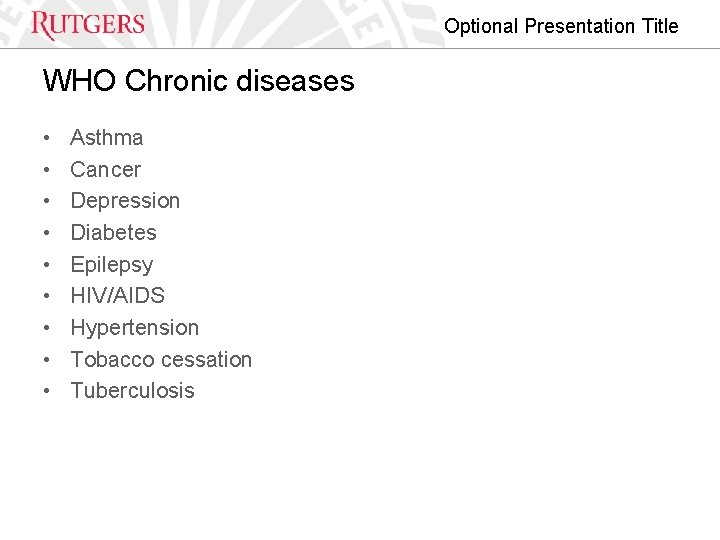 Optional Presentation Title WHO Chronic diseases • • • Asthma Cancer Depression Diabetes Epilepsy