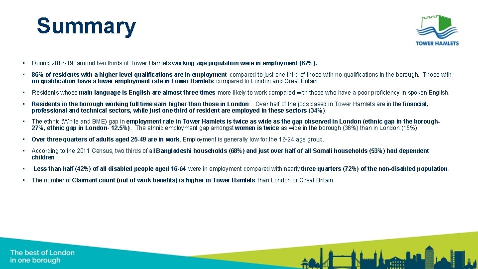Summary • During 2016 -19, around two thirds of Tower Hamlets working age population