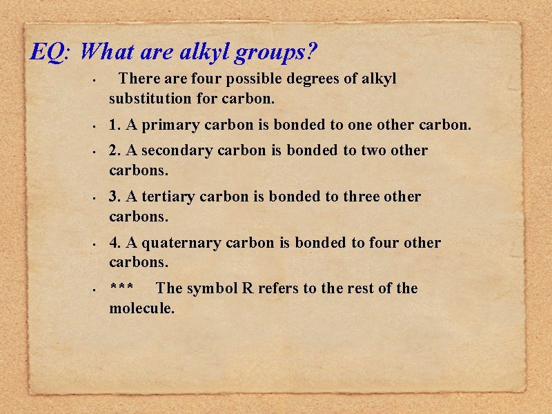 EQ: What are alkyl groups? • • • There are four possible degrees of