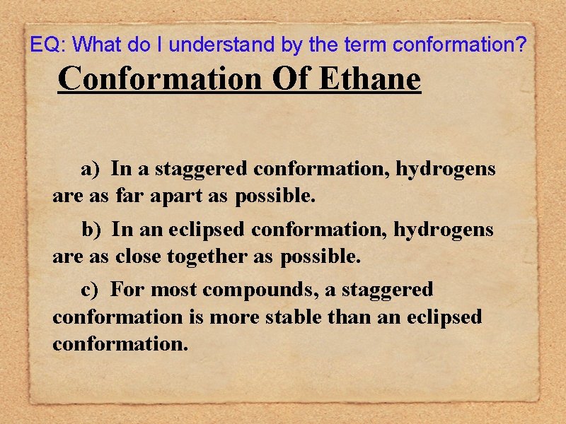 EQ: What do I understand by the term conformation? Conformation Of Ethane a) In