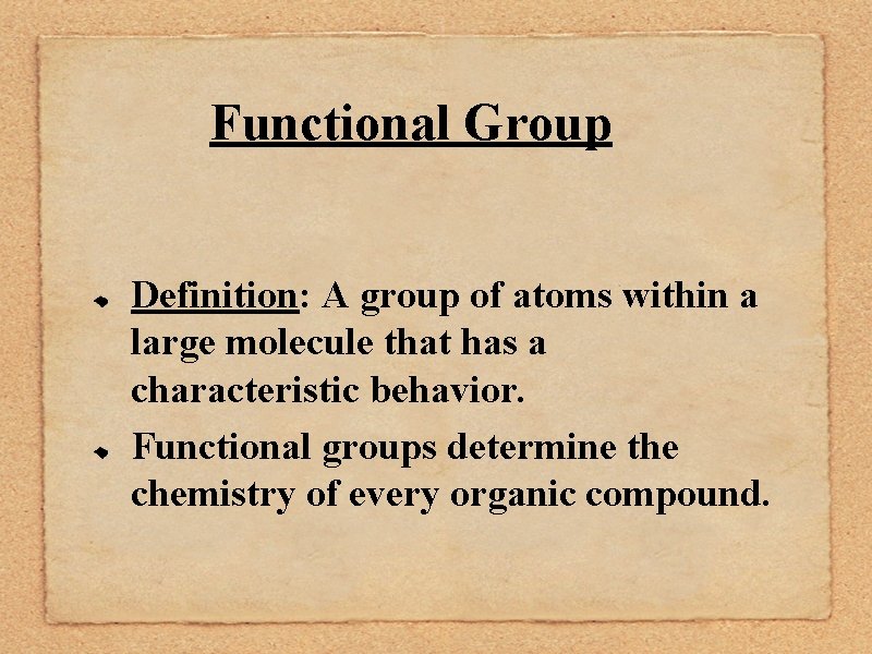 Functional Group Definition: A group of atoms within a large molecule that has a