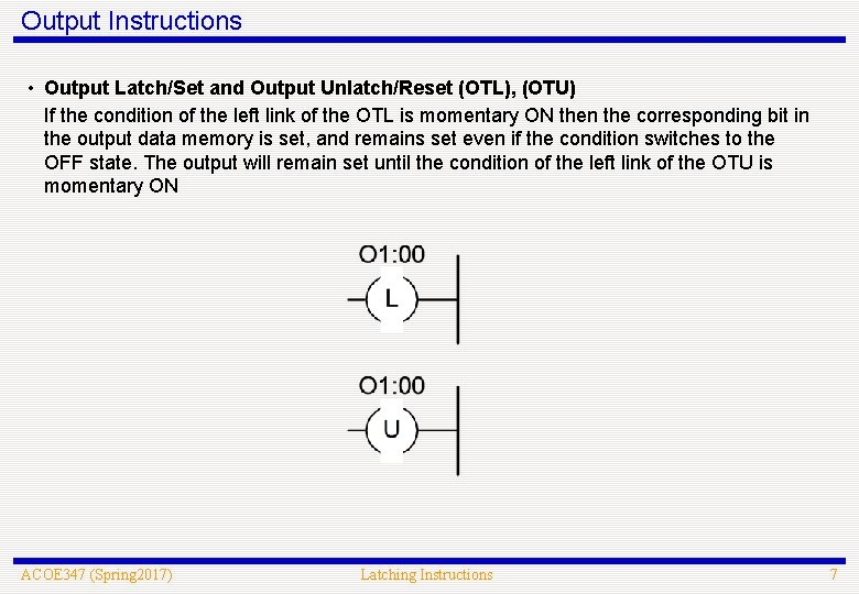 Output Instructions • Output Latch/Set and Output Unlatch/Reset (OTL), (OTU) If the condition of Output Instructions • Output Latch/Set and Output Unlatch/Reset (OTL), (OTU) If the condition of