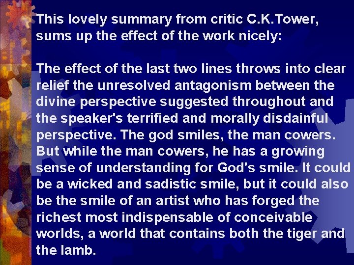 This lovely summary from critic C. K. Tower, sums up the effect of the