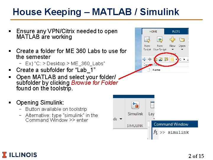 House Keeping – MATLAB / Simulink § Ensure any VPN/Citrix needed to open MATLAB