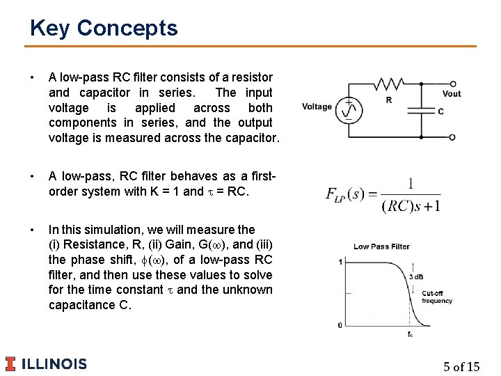 Key Concepts • A low-pass RC filter consists of a resistor and capacitor in