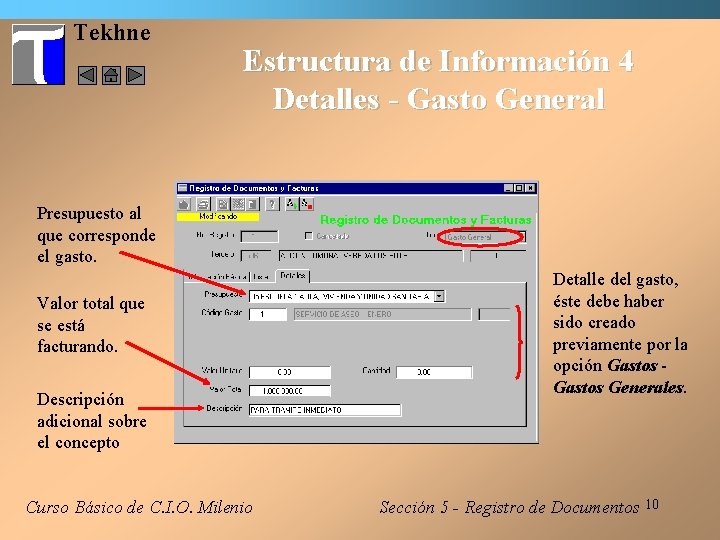 Tekhne Estructura de Información 4 Detalles - Gasto General Presupuesto al que corresponde el