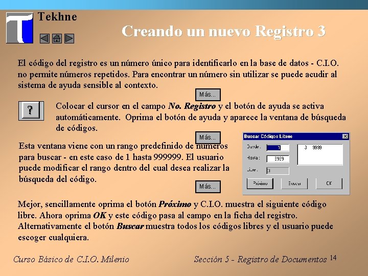 Tekhne Creando un nuevo Registro 3 El código del registro es un número único