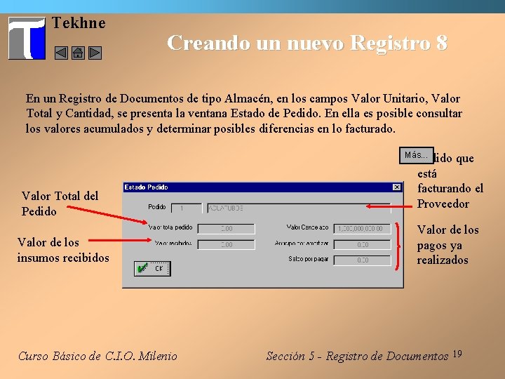 Tekhne Creando un nuevo Registro 8 En un Registro de Documentos de tipo Almacén,