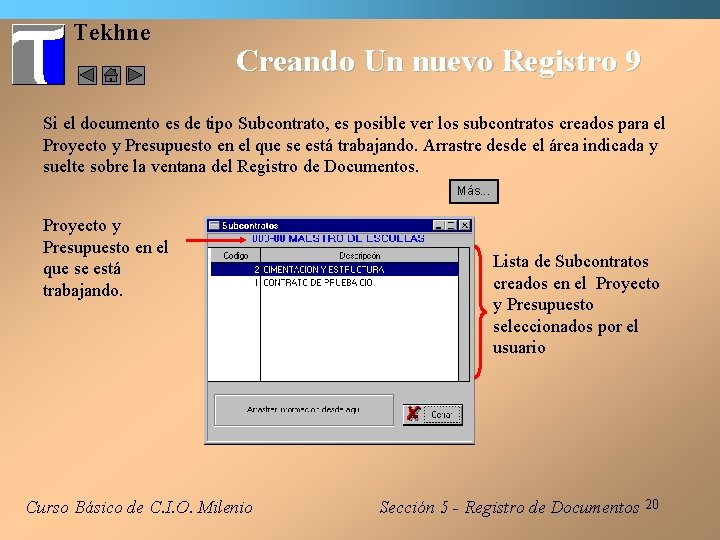 Tekhne Creando Un nuevo Registro 9 Si el documento es de tipo Subcontrato, es