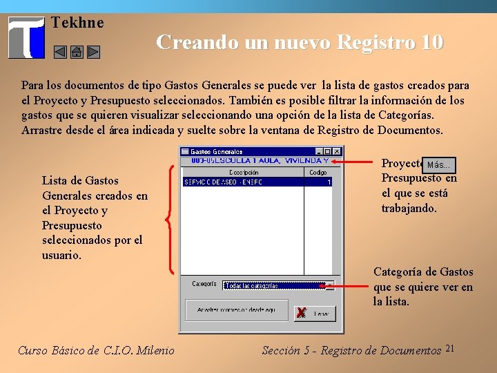 Tekhne Creando un nuevo Registro 10 Para los documentos de tipo Gastos Generales se