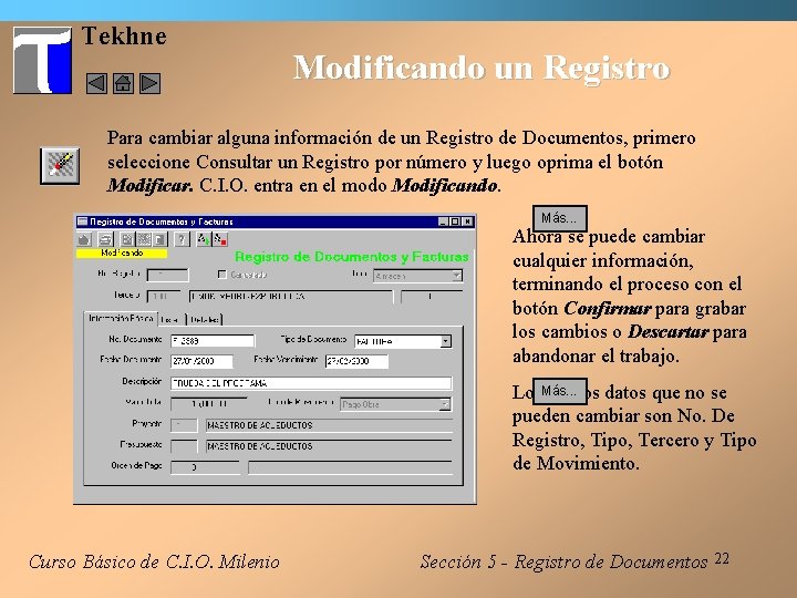 Tekhne Modificando un Registro Para cambiar alguna información de un Registro de Documentos, primero