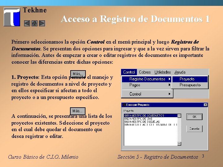 Tekhne Acceso a Registro de Documentos 1 Primero seleccionamos la opción Control en el