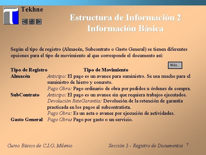 Tekhne Estructura de Información 2 Información Básica Según el tipo de registro (Almacén, Subcontrato