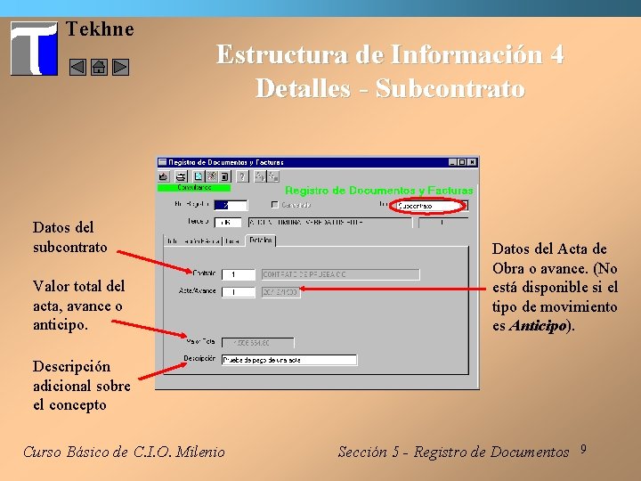 Tekhne Estructura de Información 4 Detalles - Subcontrato Datos del subcontrato Valor total del