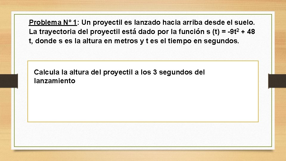 Problema N° 1: Un proyectil es lanzado hacia arriba desde el suelo. La trayectoria