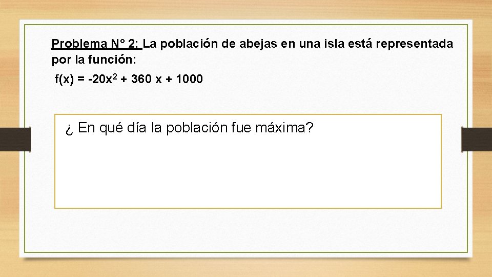 Problema N° 2: La población de abejas en una isla está representada por la