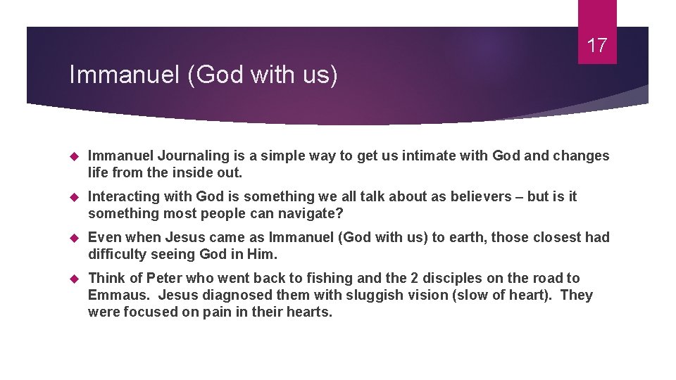 17 Immanuel (God with us) Immanuel Journaling is a simple way to get us