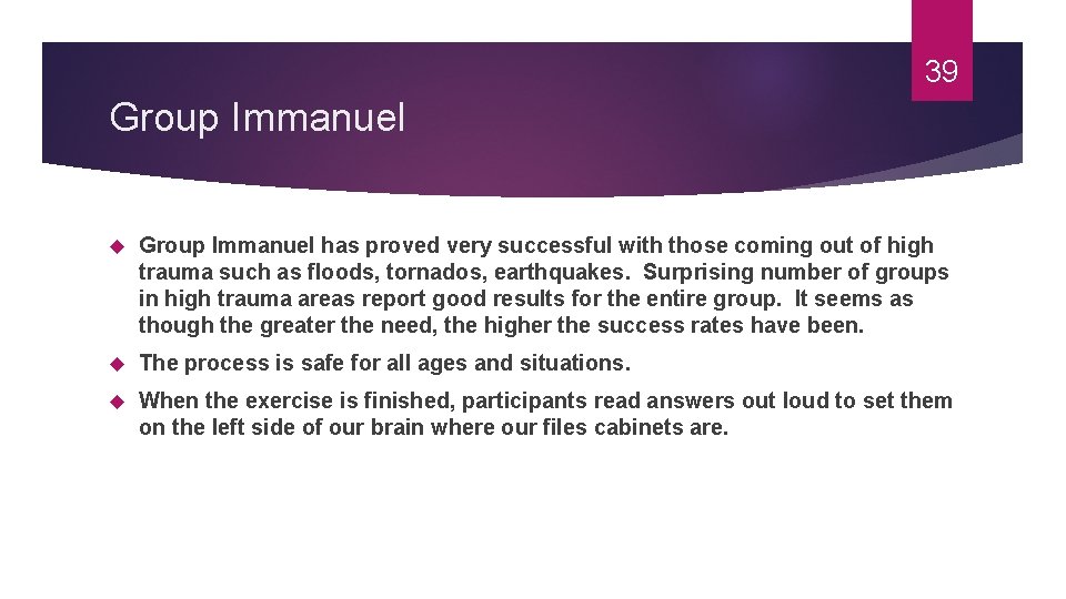 39 Group Immanuel has proved very successful with those coming out of high trauma