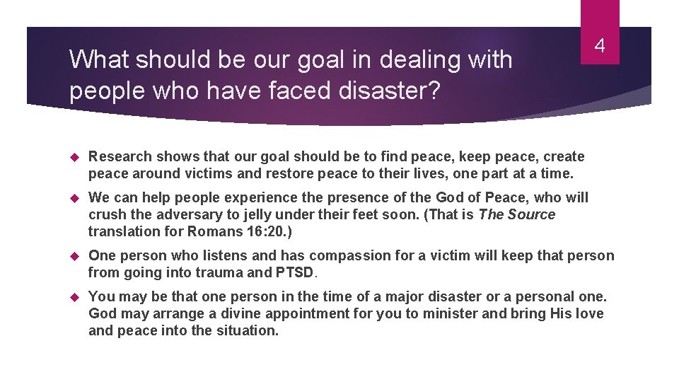 What should be our goal in dealing with people who have faced disaster? 4