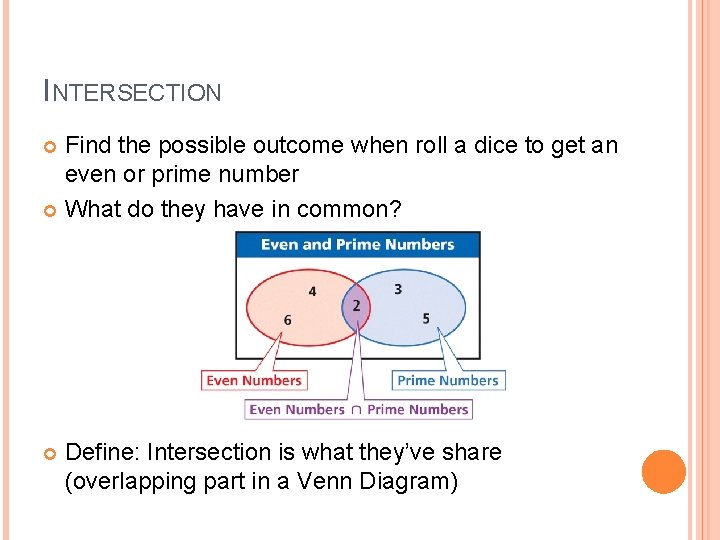 INTERSECTION Find the possible outcome when roll a dice to get an even or