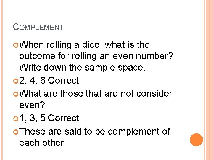 COMPLEMENT When rolling a dice, what is the outcome for rolling an even number?