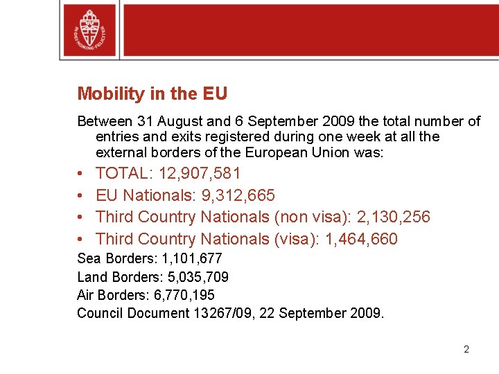 Mobility in the EU Between 31 August and 6 September 2009 the total number