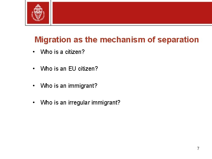 Migration as the mechanism of separation • Who is a citizen? • Who is