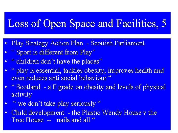 Loss of Open Space and Facilities, 5 • • Play Strategy Action Plan -