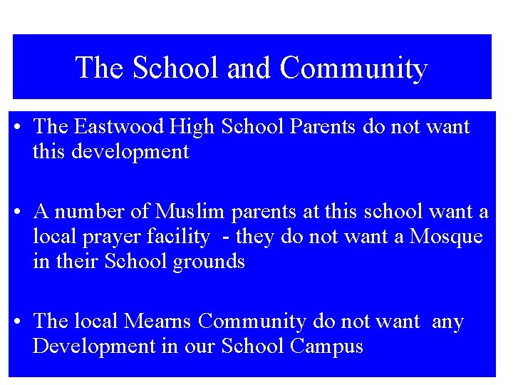 The School and Community • The Eastwood High School Parents do not want this