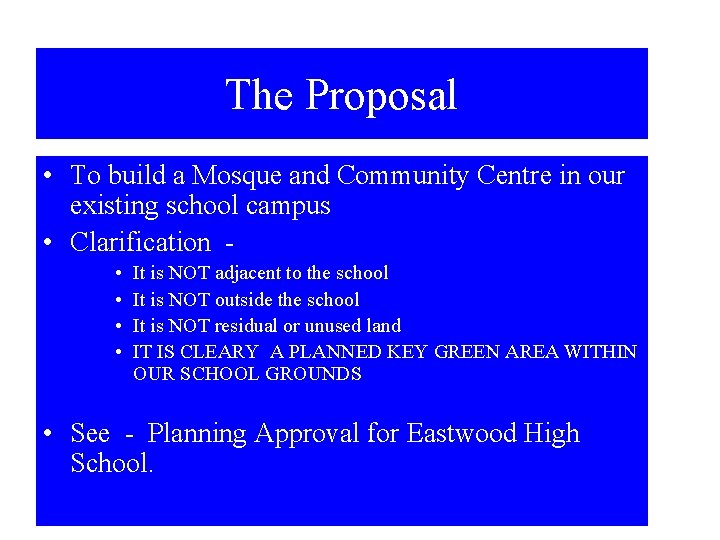 The Proposal • To build a Mosque and Community Centre in our existing school