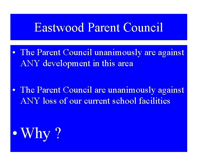 Eastwood Parent Council • The Parent Council unanimously are against ANY development in this