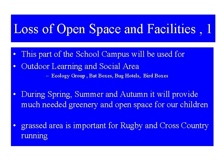 Loss of Open Space and Facilities , 1 • This part of the School