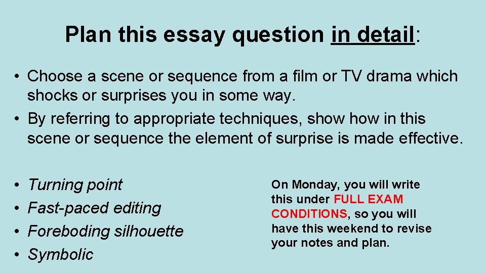 Plan this essay question in detail: • Choose a scene or sequence from a