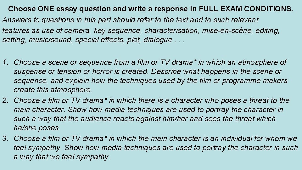 Choose ONE essay question and write a response in FULL EXAM CONDITIONS. Answers to