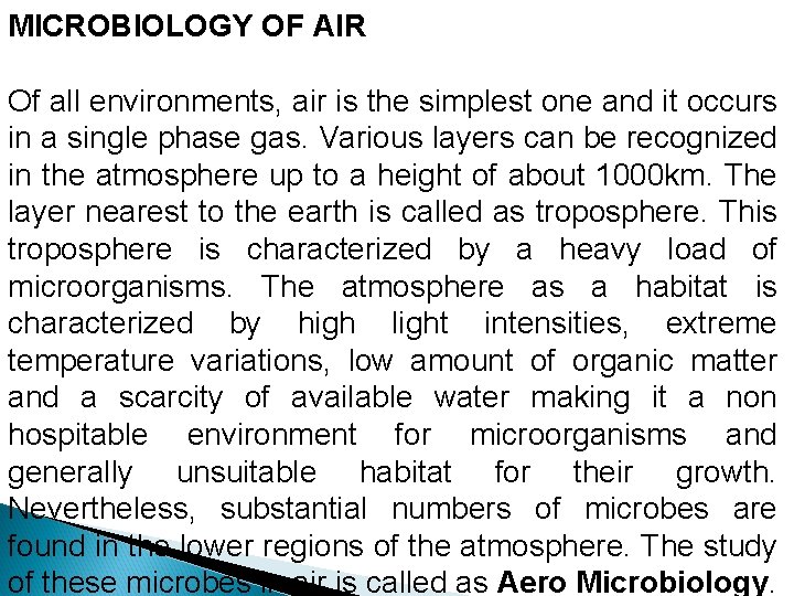 MICROBIOLOGY OF AIR Of all environments, air is the simplest one and it occurs