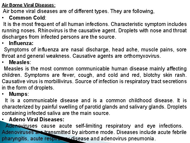 Air Borne Viral Diseases: Air borne viral diseases are of different types. They are