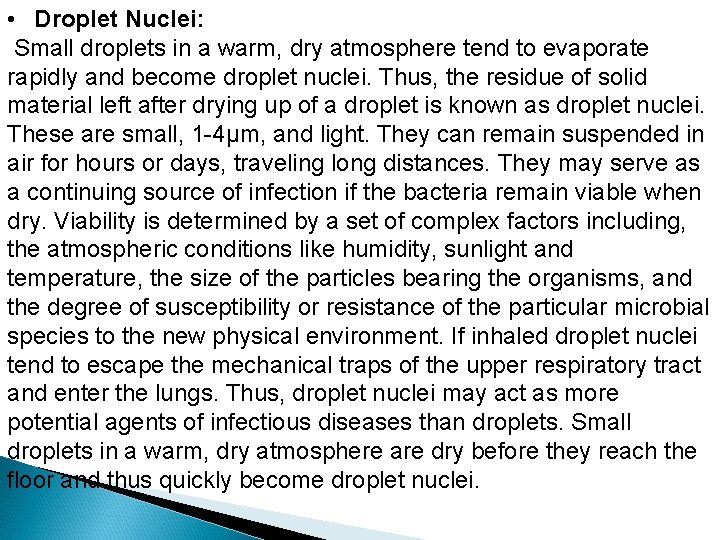  • Droplet Nuclei: Small droplets in a warm, dry atmosphere tend to evaporate