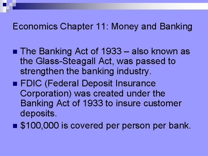 Economics Chapter 11: Money and Banking The Banking Act of 1933 – also known