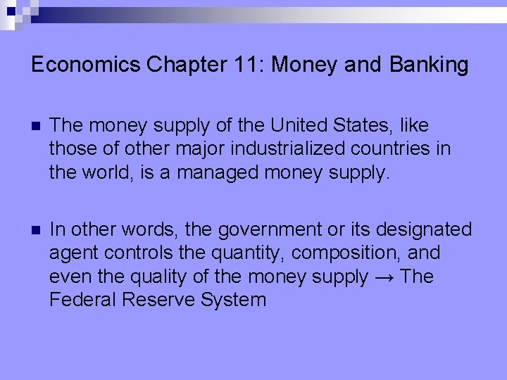 Economics Chapter 11: Money and Banking n The money supply of the United States,