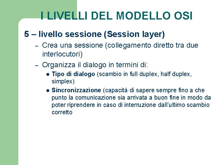 I LIVELLI DEL MODELLO OSI 5 – livello sessione (Session layer) – – Crea