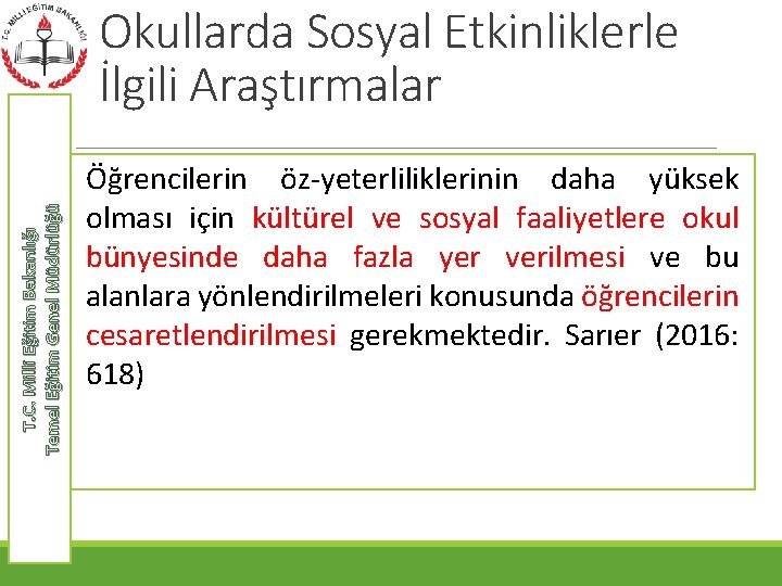 T. C. Milli Eğitim Bakanlığı Temel Eğitim Genel Müdürlüğü Okullarda Sosyal Etkinliklerle İlgili Araştırmalar