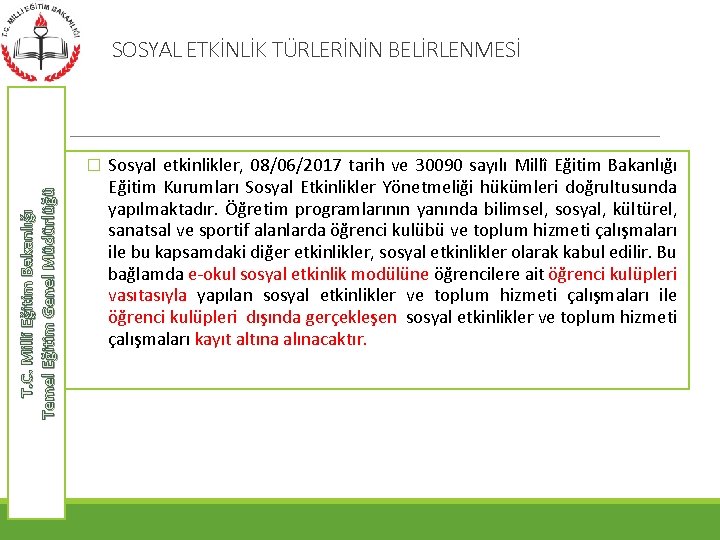 SOSYAL ETKİNLİK TÜRLERİNİN BELİRLENMESİ T. C. Milli Eğitim Bakanlığı Temel Eğitim Genel Müdürlüğü �