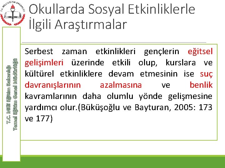 T. C. Milli Eğitim Bakanlığı Temel Eğitim Genel Müdürlüğü Okullarda Sosyal Etkinliklerle İlgili Araştırmalar