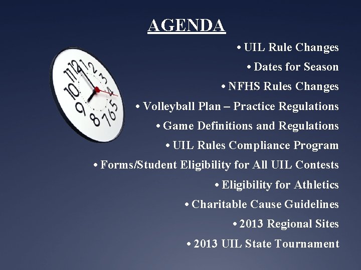 AGENDA • UIL Rule Changes • Dates for Season • NFHS Rules Changes •