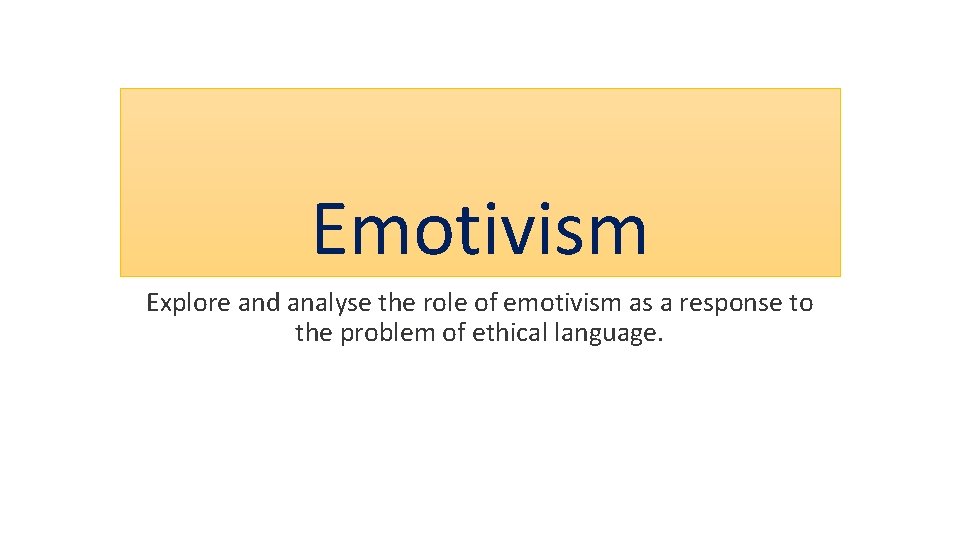 Emotivism Explore and analyse the role of emotivism as a response to the problem