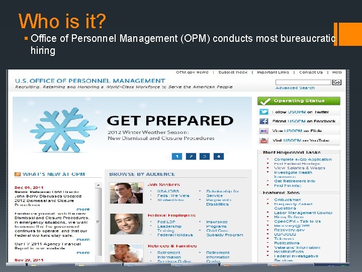 Who is it? § Office of Personnel Management (OPM) conducts most bureaucratic hiring 