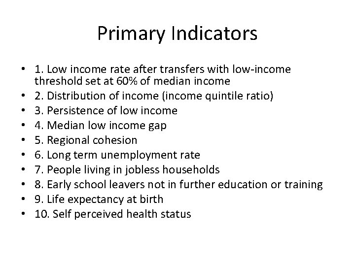 Primary Indicators • 1. Low income rate after transfers with low-income threshold set at