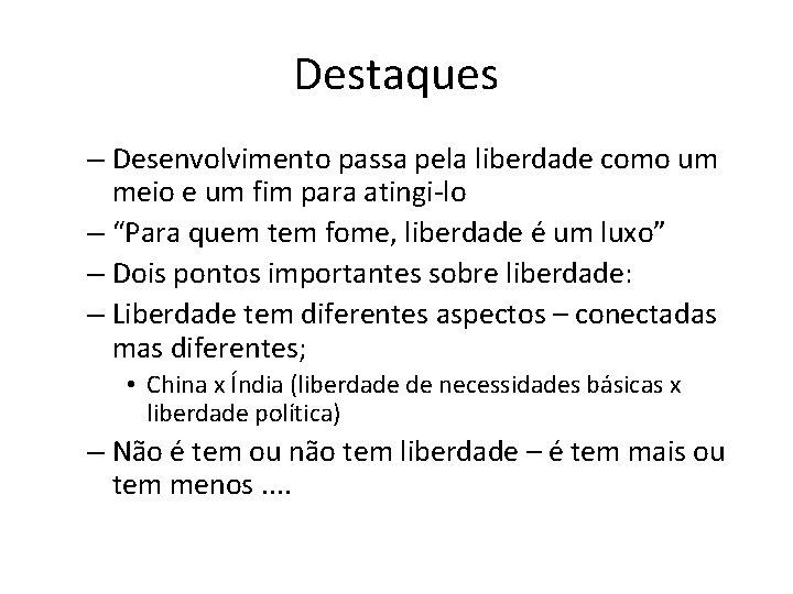 Destaques – Desenvolvimento passa pela liberdade como um meio e um fim para atingi-lo